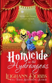 Homicide in the Hydrangeas - Book #3 of the Moorecliff Manor Cat