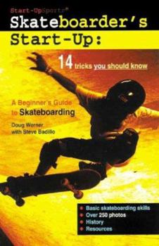 Paperback Skateboarder's Start-Up: A Beginner's Guide to Skateboarding (Start-Up Sports) Book
