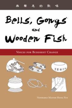 Hardcover Bells, Gongs, and Wooden Fish: Voices for Buddhist Change Book