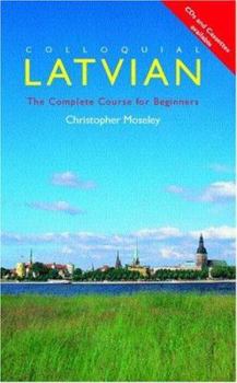 Paperback Colloquial Latvian: The Complete Course for Beginners Book