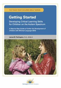 Paperback Getting Started: Developing Critical Learning Skills for Children on the Autism Spectrum Book