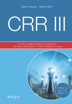 Hardcover Crr III: The EU Implementation of Basel IV - The Next Generation of Risk Weighted Assets Book