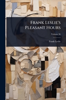 Paperback Frank Leslie's Pleasant Hours Book