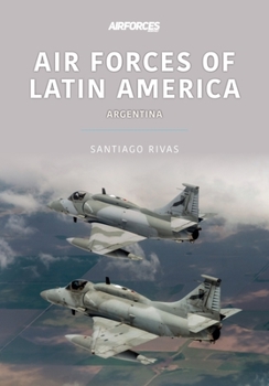 Paperback Air Forces of Latin America: Argentina Book