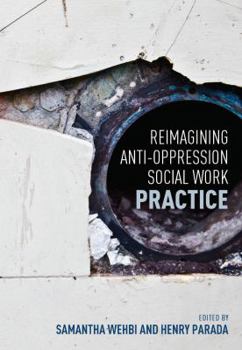 Paperback Reimagining Anti-Oppression Social Work Practice Book