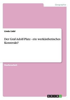 Paperback Der Graf-Adolf-Platz - ein werkästhetisches Konstrukt? [German] Book