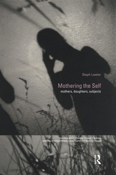 Paperback Mothering the Self: Mothers, Daughters, Subjects Book