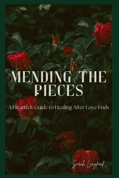 Paperback Mending The Peices: A Heartfelt Guide to Healing After Love Ends Book