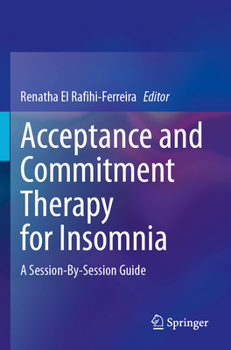 Paperback Acceptance and Commitment Therapy for Insomnia: A Session-By-Session Guide Book
