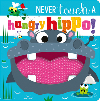 Board book Never Touch a Hungry Hippo! Book