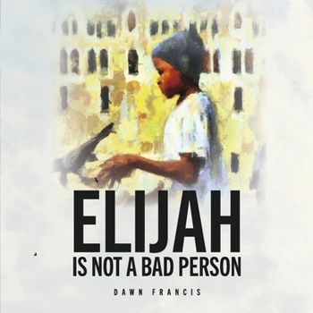 Paperback Elijah: Is Not a Bad Person Book