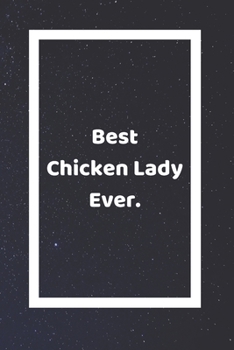 Paperback Best Chicken Lady Ever: Funny White Elephant Gag Gifts For Coworkers Going Away, Birthday, Retirees, Friends & Family - Secret Santa Gift Idea Book