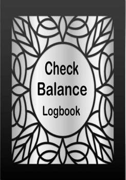 Paperback Check Balance Logbook: Personal Checking Account Balancing Payment Record and Tracker Log Book. Manage Money Cash Going In & Out of Your Acco Book