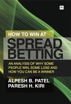 Paperback How to Win at Spread Betting: An Analysis of Why Some People Win, Some Lose and How You Can Be a Winner Book