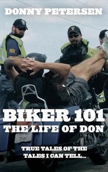 Hardcover Biker 101: The Life of Don: The Trilogy: Part I of III Book