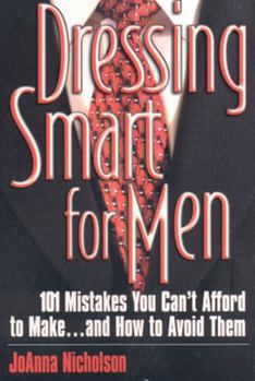 Paperback Dressing Smart for Men: 101 Mistakes You Can't Afford to Make...and How to Avoid Them Book