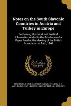 Paperback Notes on the South Slavonic Countries in Austria and Turkey in Europe Book
