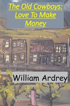 Paperback The Old Cowboys: Love To Make Money Book
