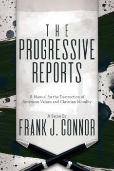The Progressive Reports: A Manual for the Destruction of American Values and Christian Morality
