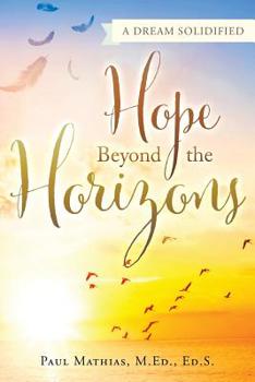 Paperback Hope Beyond the Horizons: A Dream Solidified Book