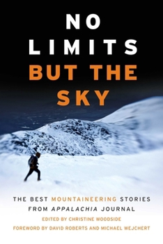 Paperback No Limits But the Sky: The Best Mountaineering Stories from Appalachia Journal Book