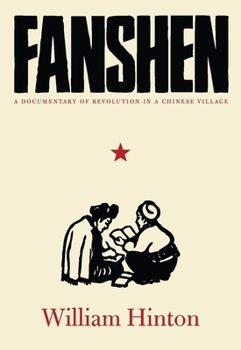 Paperback Fanshen: A Documentary of Revolution in a Chinese Village Book
