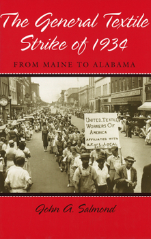 Hardcover The General Textile Strike of 1934: From Maine to Alabama Book