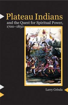 Paperback Plateau Indians and the Quest for Spiritual Power, 1700-1850 Book