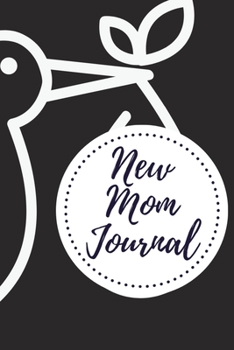 Paperback New Mom Journal: One Memory A Day - Journal with Prompts for New Moms Book