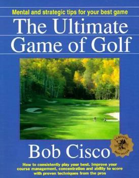 Paperback Ultimate Game of Golf: Mental and Strategic Tips for Your Best Game Book
