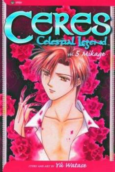 Ceres: Celestial Legend, Vol. 5: Mikage - Book #5 of the  / Ayashi no Ceres