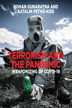 Hardcover Terrorism and the Pandemic: Weaponizing of Covid-19 Book