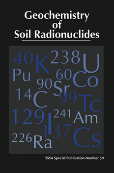 Misc. Geochemistry of Soil Radionuclides Book