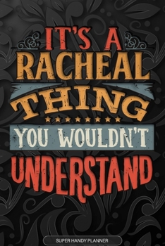 Paperback Its A Racheal Thing You Wouldnt Understand: Racheal Name Planner With Notebook Journal Calendar Personal Goals Password Manager & Much More, Perfect G Book