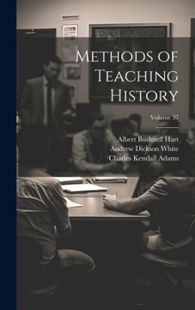 Hardcover Methods of Teaching History; Volume 37 Book