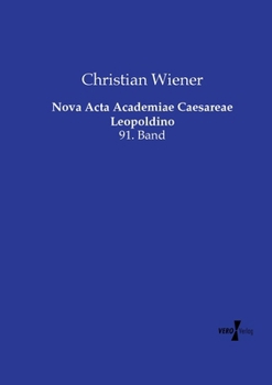 Paperback Nova Acta Academiae Caesareae Leopoldino: 91. Band [German] Book