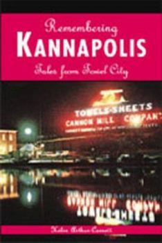 Paperback Remembering Kannapolis:: Tales from Towel City Book