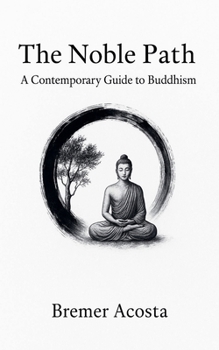 Paperback The Noble Path: A Contemporary Guide to Buddhism Book