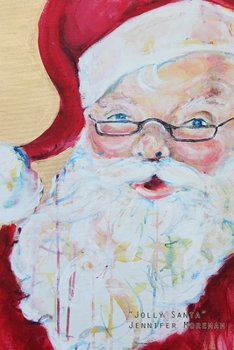 Paperback "Jolly Santa" Jennifer Moreman: Happy Santa 6x9 Lined Notebook Created by Artist Book