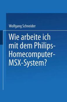 Paperback Wie Arbeite Ich Mit Dem Philips Homecomputer Msx(tm) -- System? [German] Book