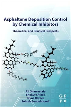 Paperback Asphaltene Deposition Control by Chemical Inhibitors: Theoretical and Practical Prospects Book