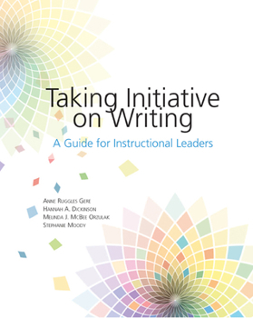 Paperback Taking Initiative on Writing: A Guide for Instructional Leaders Book
