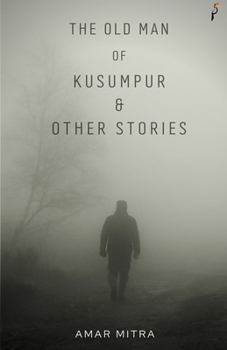 Paperback The Old Man Of Kusumpur & Other Stories Book