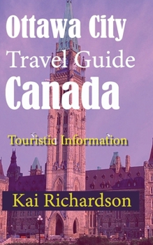 Paperback Ottawa City Travel Guide, Canada: Touristic Information Book