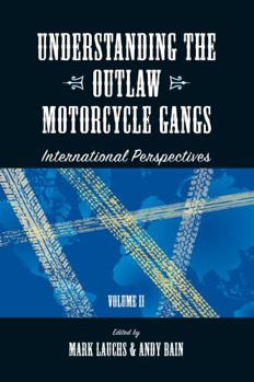 Paperback Understanding the Outlaw Motorcycle Gangs: International Perspectives (Volume 2) Book