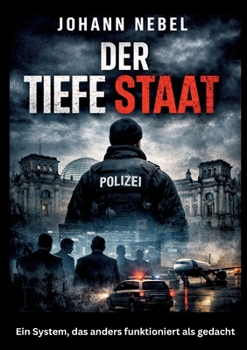 Paperback Der Tiefe Staat: Ein System, das anders funktioniert als gedacht. [German] Book