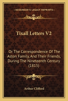 Paperback Tixall Letters V2: Or The Correspondence Of The Aston Family, And Their Friends, During The Nineteenth Century (1815) Book