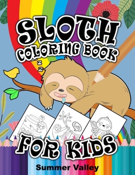 Paperback Sloth Coloring Book for Kids: A Fun Coloring Pages for Sloth Lovers Girls and Boys Toddlers Preschoolers and Kindergartners Book