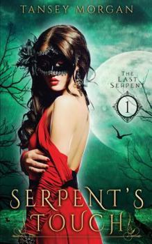 Serpent's Touch - Book #1 of the Last Serpent