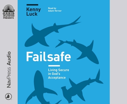Audio CD Failsafe: Living Secure in God's Acceptance Book